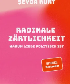 Buch "Radikale Zärtlichkeit" - Warum Liebe politisch ist