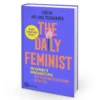 Buch | The Daily Feminist – 199 konkrete Handlungstipps für Gleichberechtigung im Alltag