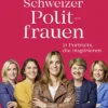 Buch: Schweizer Politfrauen 21 Politikerinnen, die inspirieren