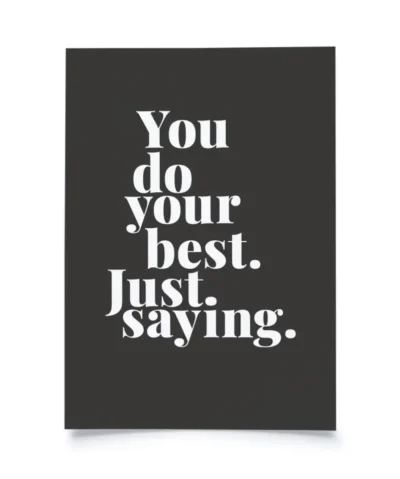 Tadah Postkarte | You do your best.Just saying.