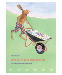 Bilderbuch | Wer hilft dem Osterhasen (ab 3 J.) / Ein interkulturelles Bilderbuch